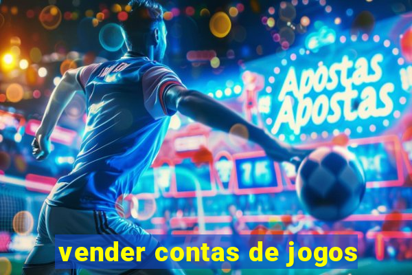 vender contas de jogos