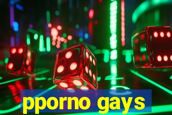 pporno gays