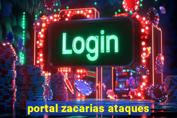 portal zacarias ataques