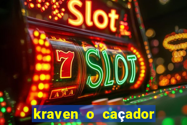 kraven o caçador filme completo dublado download