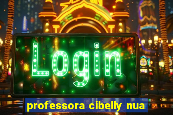 professora cibelly nua