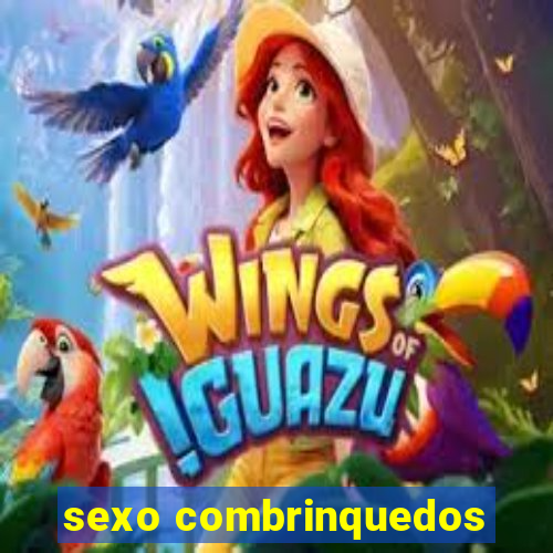 sexo combrinquedos