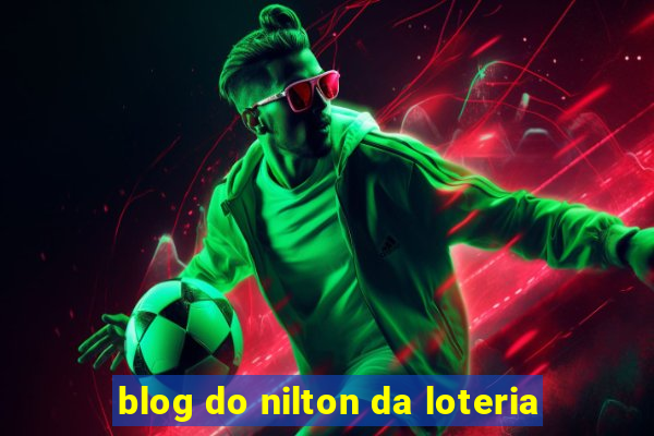 blog do nilton da loteria