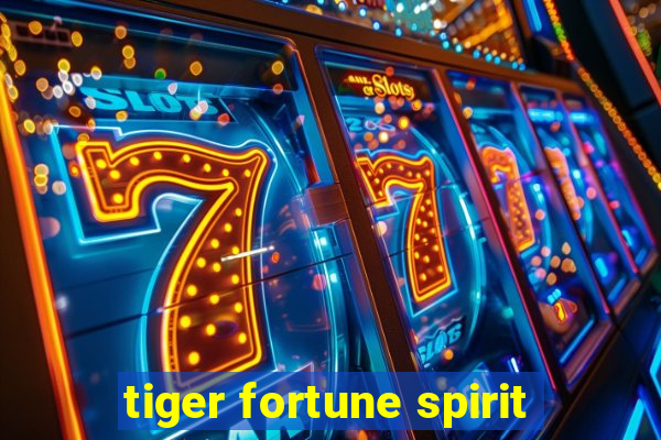 tiger fortune spirit