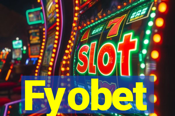 Fyobet