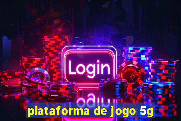 plataforma de jogo 5g