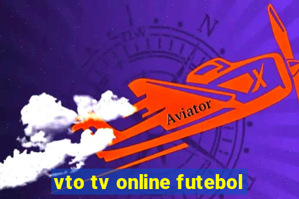 vto tv online futebol