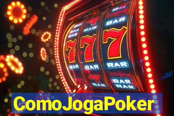 ComoJogaPoker