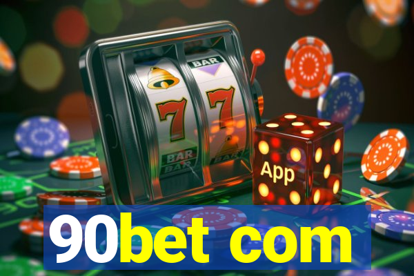 90bet com