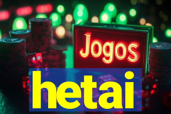 hetai