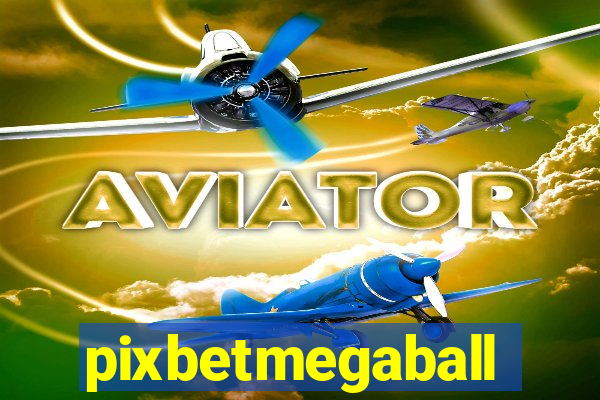 pixbetmegaball