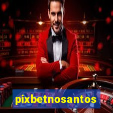 pixbetnosantos