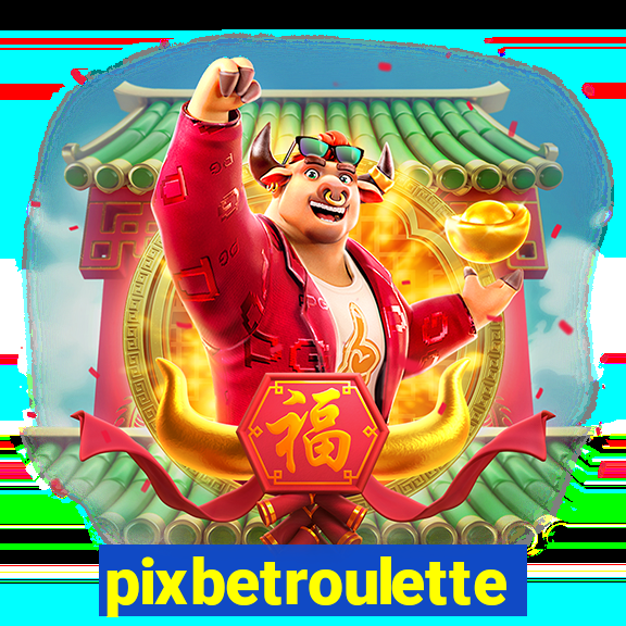 pixbetroulette