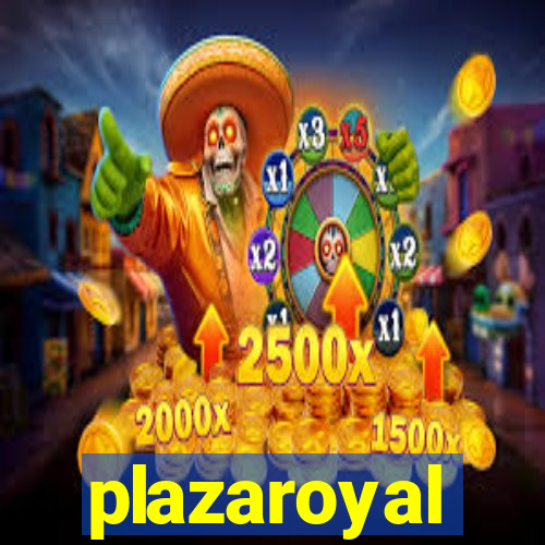 plazaroyal