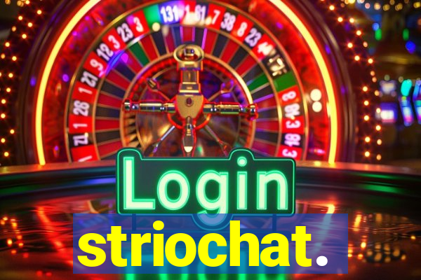 striochat.