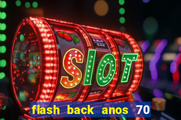 flash back anos 70 80 90 download gratis