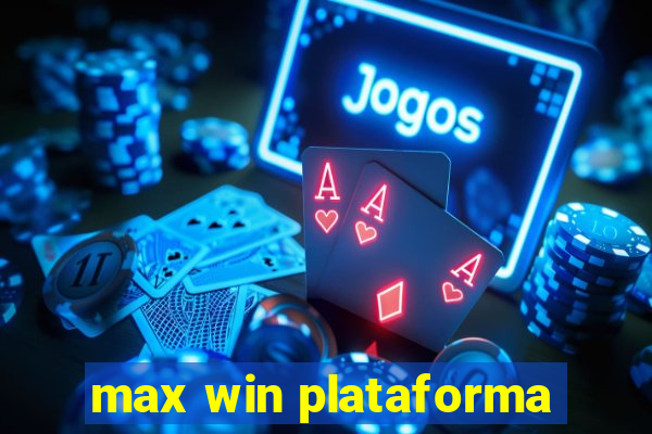 max win plataforma