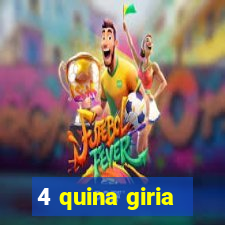 4 quina giria