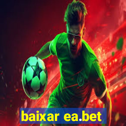 baixar ea.bet