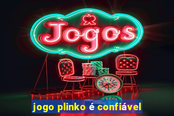 jogo plinko é confiável