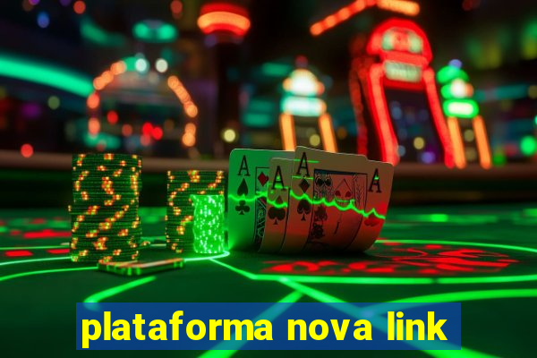 plataforma nova link