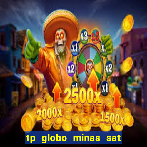 tp globo minas sat hd regional