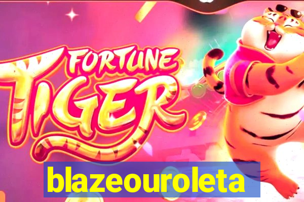 blazeouroleta