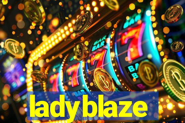 ladyblaze