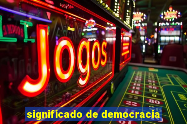 significado de democracia