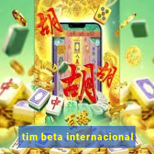 tim beta internacional