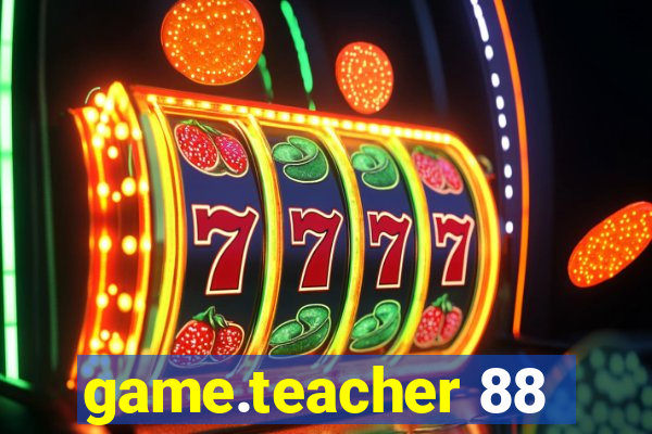 game.teacher 88