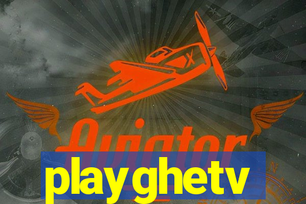 playghetv