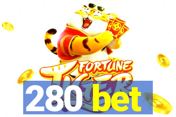 280 bet