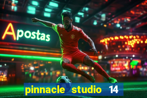 pinnacle studio 14 download portugues completo + serial