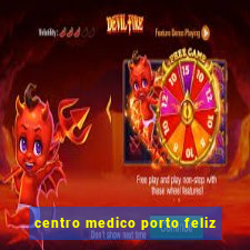 centro medico porto feliz