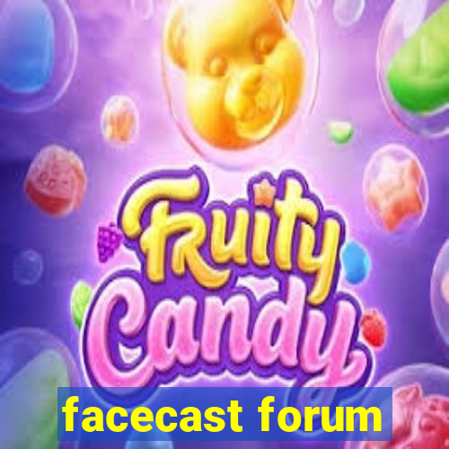 facecast forum