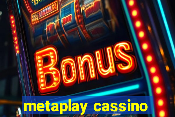 metaplay cassino