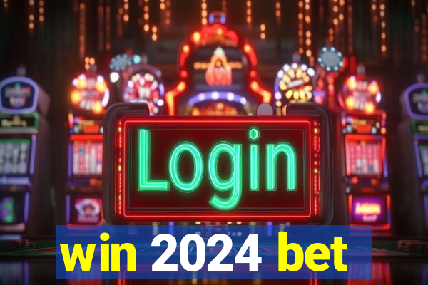 win 2024 bet