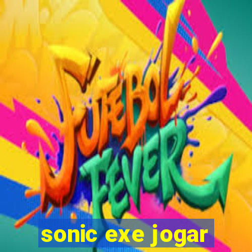 sonic exe jogar