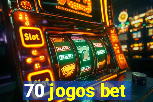 70 jogos bet