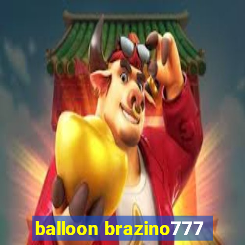 balloon brazino777