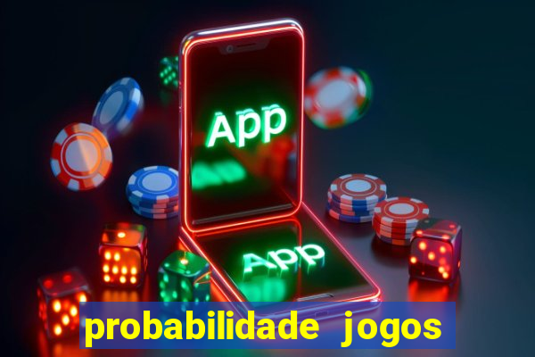 probabilidade jogos de futebol