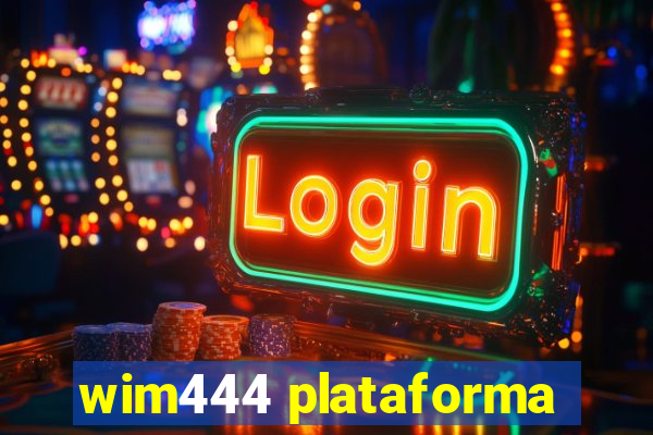 wim444 plataforma