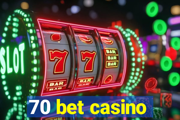 70 bet casino