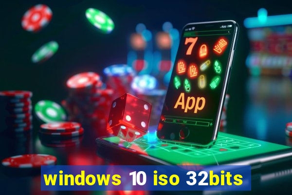 windows 10 iso 32bits