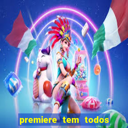 premiere tem todos os jogos