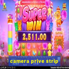 camera prive strip