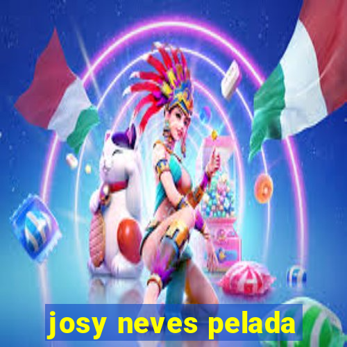 josy neves pelada