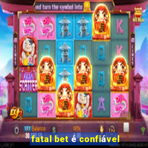 fatal bet é confiável