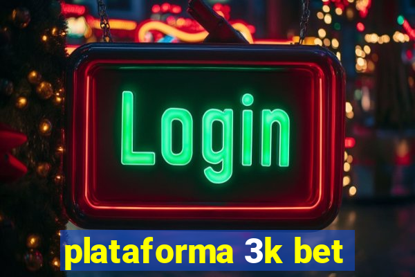 plataforma 3k bet